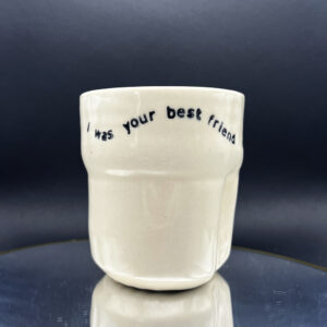 I was your best friend until you realized I wasn't you cup - 12 oz